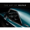 The Art of Mopar: Chrysler, Dodge, and Plymouth Muscle Cars - Hardcover