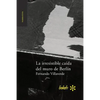La irresistible caída del muro de Berlín - Paperback