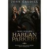 Who Killed Harlan Parker?: When small town justice means one less lawyer - Paperback