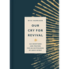 Our Cry for Revival: 365 Devotions and Prayers for an Outpouring of God's Spirit - Hardcover