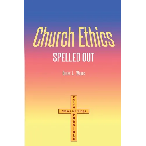 Church Ethics Spelled Out: Revised Edition - Paperback