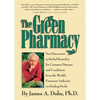 The Green Pharmacy: New Discoveries in Herbal Remedies for Common Diseases and Conditions from the World's Foremost Authority on Healing Herbs - Paperback