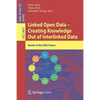 Linked Open Data -- Creating Knowledge Out of Interlinked Data: Results of the Lod2 Project - Paperback