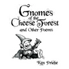 Gnomes of the Cheese Forest and Other Poems - Paperback