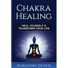Chakra Healing: Heal Yourself & Transform Your Life (Chakras) - Paperback