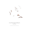 routines/goodbyes - Paperback