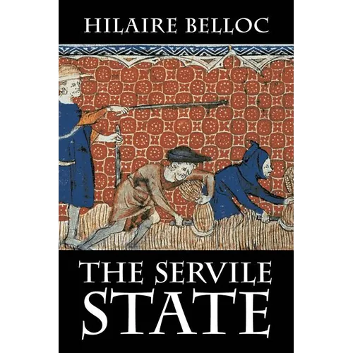 The Servile State - Paperback