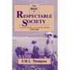 The Rise of Respectable Society: A Social History of Victorian Britain, 1830-1900 - Paperback