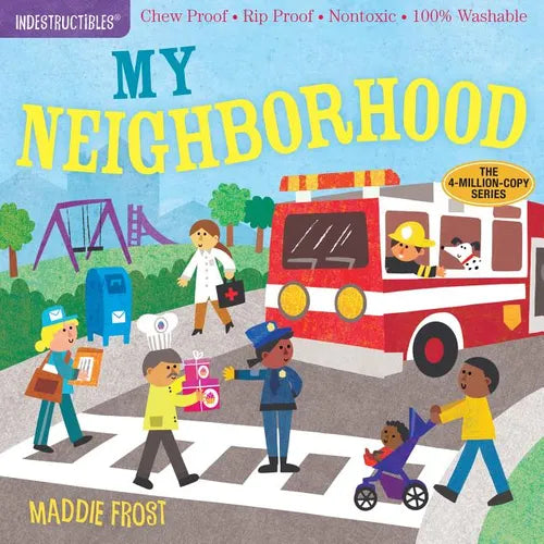 Indestructibles: My Neighborhood: Chew Proof - Rip Proof - Nontoxic - 100% Washable (Book for Babies, Newborn Books, Safe to Chew) - Paperback