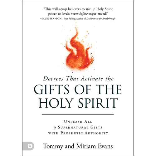 Decrees That Activate the Gifts of the Holy Spirit: Unleash All 9 Supernatural Gifts with Prophetic Authority - Paperback