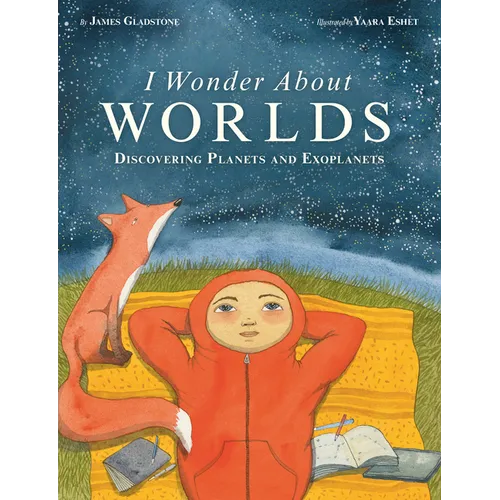 I Wonder about Worlds: Discovering Planets and Exoplanets - Hardcover