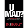 U Mad?: U can stop being angry at God, others, and yourself once and for all. - Paperback