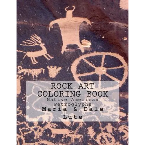 Rock Art Coloring Book: Native American Petroglyphs - Paperback