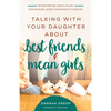 Talking with Your Daughter about Best Friends and Mean Girls: Discovering God's Plan for Making Good Friendship Choices - Paperback