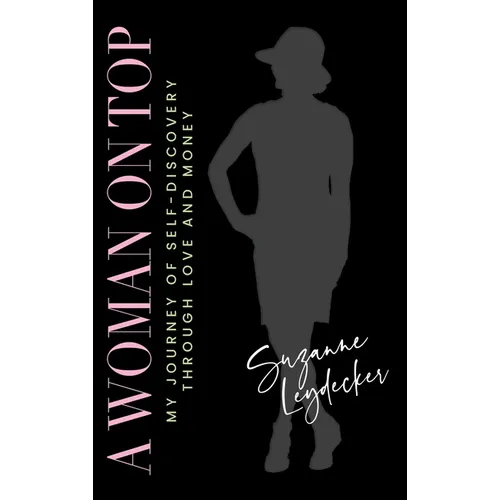A Woman on Top: My Journey of Self-Discovery Through Love and Money - Hardcover