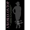 A Woman on Top: My Journey of Self-Discovery Through Love and Money - Hardcover