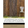 The Providence and the Man: Or, Ulysses S. Grant, in the War of the Rebellion. a Compendium - Paperback