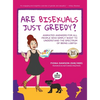 Are Bisexuals Just Greedy?: Animated Answers for all People who Simply Want to Understand the Spectrum of Being LGBTQ+ - Hardcover
