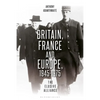 Britain, France and Europe, 1945-1975: The Elusive Alliance - Paperback