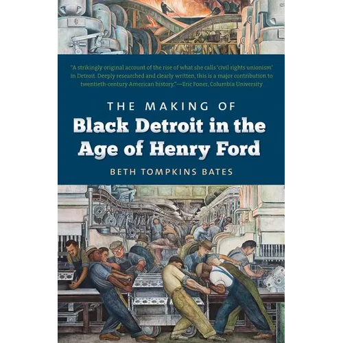 The Making of Black Detroit in the Age of Henry Ford - Paperback