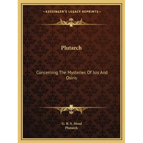 Plutarch: Concerning The Mysteries Of Isis And Osiris - Paperback