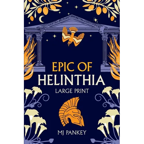 Epic of Helinthia: A Gripping Tale of Gods and Mortals in Ancient Greece (Large Print) - Paperback