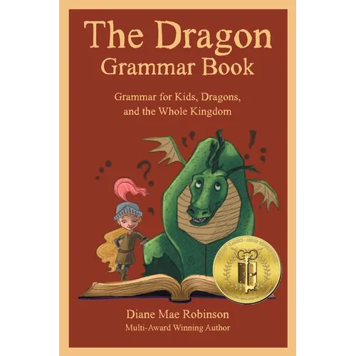 The Dragon Grammar Book: Grammar for Kids, Dragons, and the Whole Kingdom - Paperback