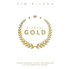 Eternal Gold: 30 Daily Messages to Help You Persevere in Your Pursuit of Victory - Hardcover