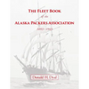 The Fleet Book of the Alaska Packers Association, 1893-1945: An Historical Overview and List - Paperback