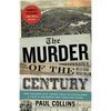 The Murder of the Century: The Gilded Age Crime That Scandalized a City and Sparked the Tabloid Wars - Paperback