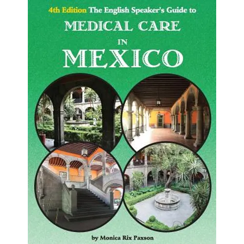 The English Speaker's Guide to Medical Care in Mexico - Paperback