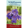 Wildflowers of Colorado & Southern Wyoming: Your Way to Easily Identify Wildflowers - Spiral