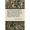 Ancient History - From The Earliest Times To The Fall Of The Western Empire, Comprising The History Of Chaldaea, Assyria, Media, Babylonia, Lydia, Phe - Paperback