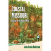 Coastal Missouri: Driving on the Edge of Wild - Paperback
