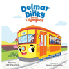 Delmar the Dinky and the Olympics -The Adventures of a Little Trolley: An Inspiring Children's Picture Book for Kids Who Love Trains - Hardcover