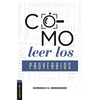 Cómo Leer Los Proverbios: Caminos Hacia La Sabiduria - Paperback