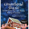Gingerbread Smash!: Two Mischievous Boys Learn the True Meaning of Christmas - Hardcover