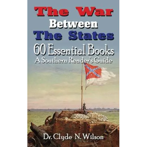 The War Between The States: 60 Essential Books - Paperback