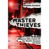 Master Thieves: The Boston Gangsters Who Pulled Off the World's Greatest Art Heist - Paperback
