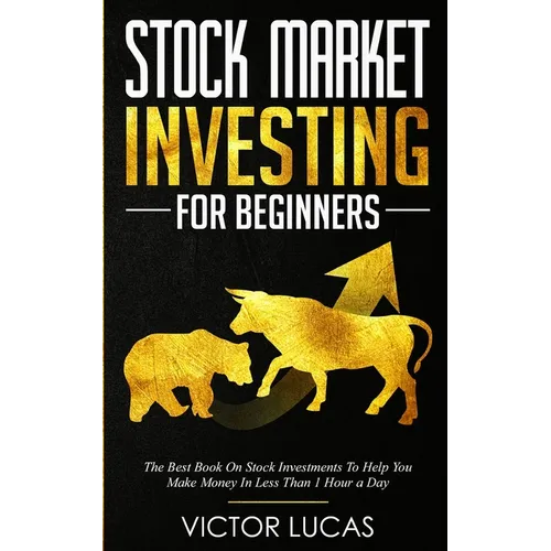 Stock Market Investing for Beginners: The Best Book on Stock Investments To Help You Make Money In Less Than 1 Hour a Day - Paperback