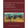 Soldier of Courage, Soldier of Compassion: The Story of Captain Bennett L. Munger Company C, 44th New York State Infantry - Paperback