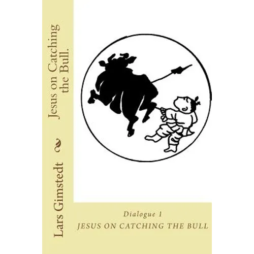 Jesus on Catching the Bull.: Find your True Self. - Paperback
