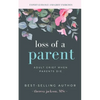 Loss of a Parent: Adult Grief When Parents Die - Paperback