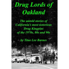 Drug Lords of Oakland: The untold stories of California's most notorious Drug Kingpins of the 1970s, 80s, and 90s - Paperback