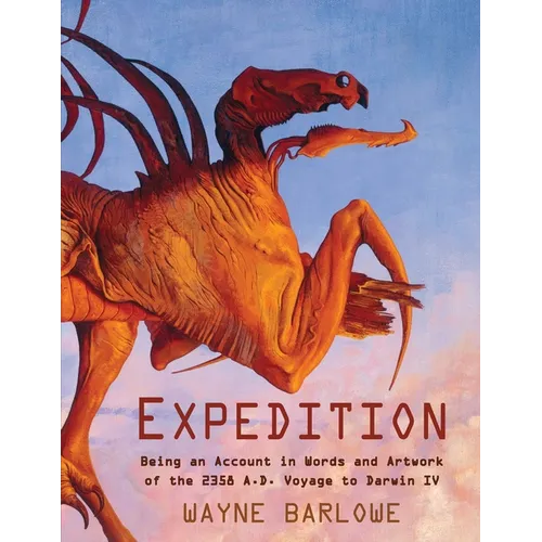 Expedition: Being an Account in Words and Artwork of the 2358 A.D. Voyage to Darwin IV - Paperback