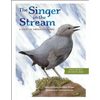 The Singer in the Stream: A Story of American Dippers - Hardcover