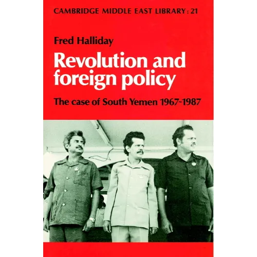 Revolution and Foreign Policy: The Case of South Yemen, 1967 1987 - Paperback