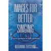 Images for Better Singing: A Visual Approach to Vocal Technique - Paperback