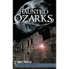 Haunted Ozarks - Hardcover