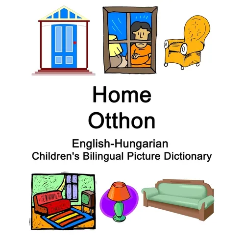 English-Hungarian Home / Otthon Children's Bilingual Picture Dictionary - Paperback